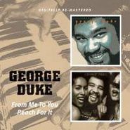 George Duke, From Me To You / Reach For It [Bonus Track] [Remastered] (CD)