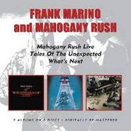 Frank Marino & Mahogany Rush, Mahogany Rush Live / Tales Of The Unexpected / What's Next (CD)