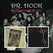 Dr. Hook & The Medicine Show, Bankrupt/Little Bit More (CD)