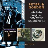 Peter & Gordon, Lady Godiva / Knight In Rusty Armour / In London For Tea (CD)