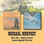 Michael Martin Murphy, Blue Sky-Night Thunder/Swans A (CD)