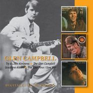 Glen Campbell, Try a Little Kindness / The Goodtime Album / The Last Time I Saw Her (CD)