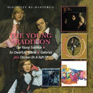 The Young Tradition, The Young Tradition / So Cheerfully Round / Galleries / Chicken On A Raft EP (CD)