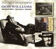 Don Williams, One Good Well / True Love / Currents (CD)