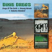 The Dixie Dregs, Dregs Of The Earth / Unsung Heroes / Industry Standard [Import](CD)