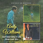 Andy Williams, Can't Help Falling In Love / Home Lovin' Man (CD)