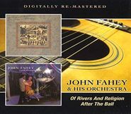 John Fahey, Of Rivers & Religion / After The Ball (CD)