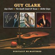 Guy Clark, Guy Clark / The South Coast Of Texas / Better Days (CD)
