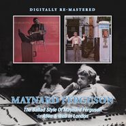 Maynard Ferguson, The Ballad Style Of Maynard Ferguson / Alive & Well In London (CD)