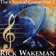 Rick Wakeman, Vol. 2-Classical Connection (CD)
