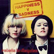Robots In Disguise, Happiness Vs Sadness (CD)