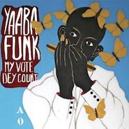 Yaaba Funk, My Vote Deh Count (CD)