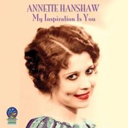 Annette Hanshaw, My Inspiration Is You (CD)