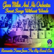 Glenn Miller & His Orchestra, Sweet Songs Without Words (CD)