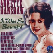 Annette Hanshaw, It Was So Beautiful-Annette Ha (CD)