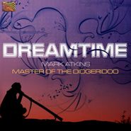 Mark Atkins, Dreamtime (CD)