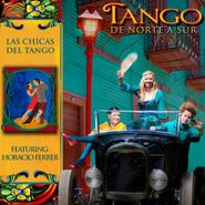 Las Chicas Del Tango, Tango De Norte A Sur (CD)