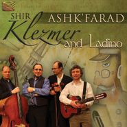 Shir, Ashk'farad: Klezmer & Ladino (CD)