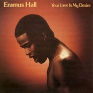 Eramus Hall, Your Love Is My Desire (LP)