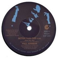 Paul Johnson, Better Than This [Remixes] (7")