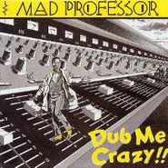 Mad Professor, Dub Me Crazy!! (LP)