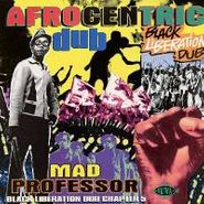 Mad Professor, Afrocentric Dub:  Black Liberation Dub Chapter 5 (LP)