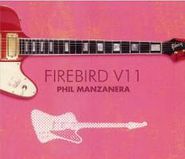 Phil Manzanera, Firebird V11 (CD)