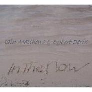 Iain Matthews, In The Now (CD)