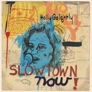 Holly Golightly, Slowtown Now! (LP)