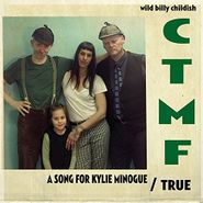 CTMF, A Song For Kylie Minogue / True (7")