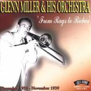 Glenn Miller & His Orchestra, 'From Rags To Riches': Dec. 1938 - Nov. 1939 (CD)