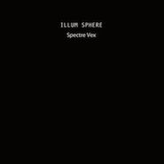 Illum Sphere, Spectre Vex EP (RSD 2014) [2 x 12"] (12")