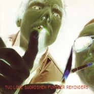 Two Lone Swordsmen, Further Reminders (CD)