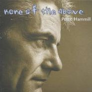 Peter Hammill, None Of The Above (CD)