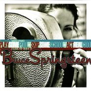 Various Artists, Play Some Pool - Skip Some School - Act Real Cool: A Global Pop Tribute To Bruce Springsteen (CD)
