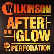 Wilkinson, Afterglow/Perforation (12")