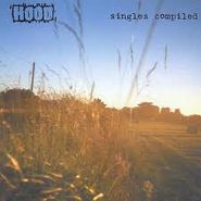 Hood, Singles Compiled (CD)