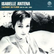 Isabelle Antena, L'alphabet Du Plaisir/Best Of/ (CD)