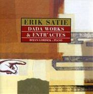 Erik Satie, Satie: Dada Works & Entr' Actes (CD)