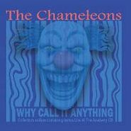 The Chameleons, Why Call It Anything [Collector's Edition] (CD)