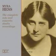 Myra Hess, Myra Hess: The Complete Solo and Concerto Studio Recordings (CD)