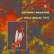 Anthony Braxton, Solo (Koln) 1978 (CD)