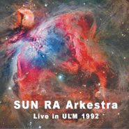 Sun Ra Arkestra, Live In Ulm 1992 (CD)