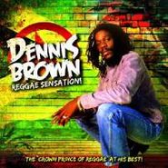Dennis Brown, Reggae Sensation: The Crown Prince Of Reggae At His Best! (CD)