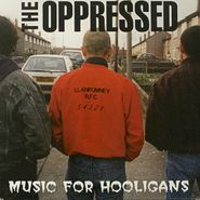 The Oppressed, Music For Hooligans (CD)