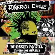 Funeral Dress, Dressed To Kill: The Best Of 1985-2012 (CD)