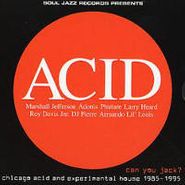 Various Artists, Acid: Can You Jack? Chicago Acid and Experimental House 1985-1995 (CD)