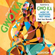 Tradisyon Ka, Soul Jazz Records Presents Gwo Ka: Music Of Guadeloupe, West Indies (CD)