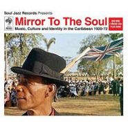 Various Artists, Mirror To The Soul: Music Culture and Identity In The Caribbean 1920-72 (LP)