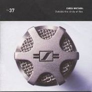 Chris Watson, Outside The Circle Of Fire (CD)
